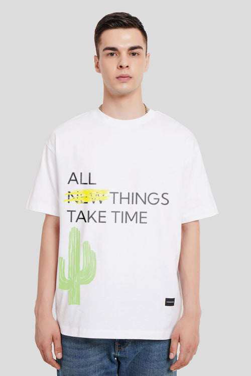 All Things Take Time Graphic White Oversized Fit T-Shirt Men