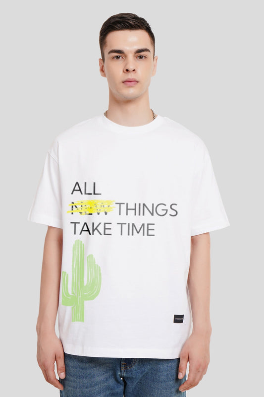 All Things Take Time Graphic White Oversized Fit T-Shirt Men