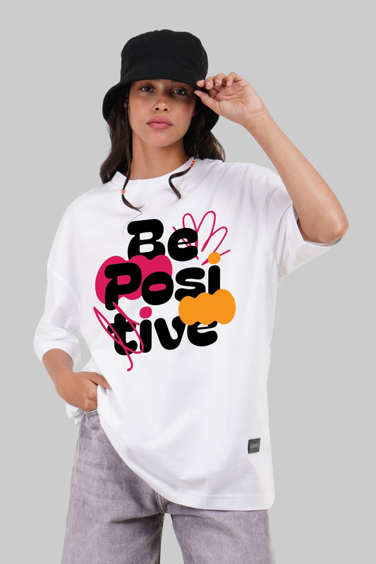 Be Positive Typographic White Baggy Fit T-Shirt Women